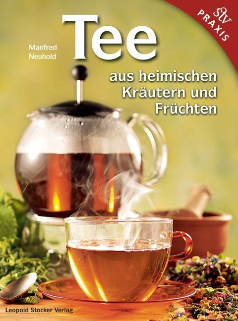 Tee aus heimischen Kräutern und Früchten (Manfred Neuhold)