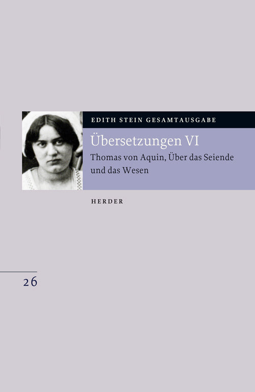 Übersetzung: Thomas von Aquin, Über das Seiende und das Wesen - De ente et essentia - mit den Roland-Gosselin-Exzerpten. Eingeführt und bearbeitet von Andreas Speer und Francesco Valerio Tommasi.Tl.6 (Edith Stein)