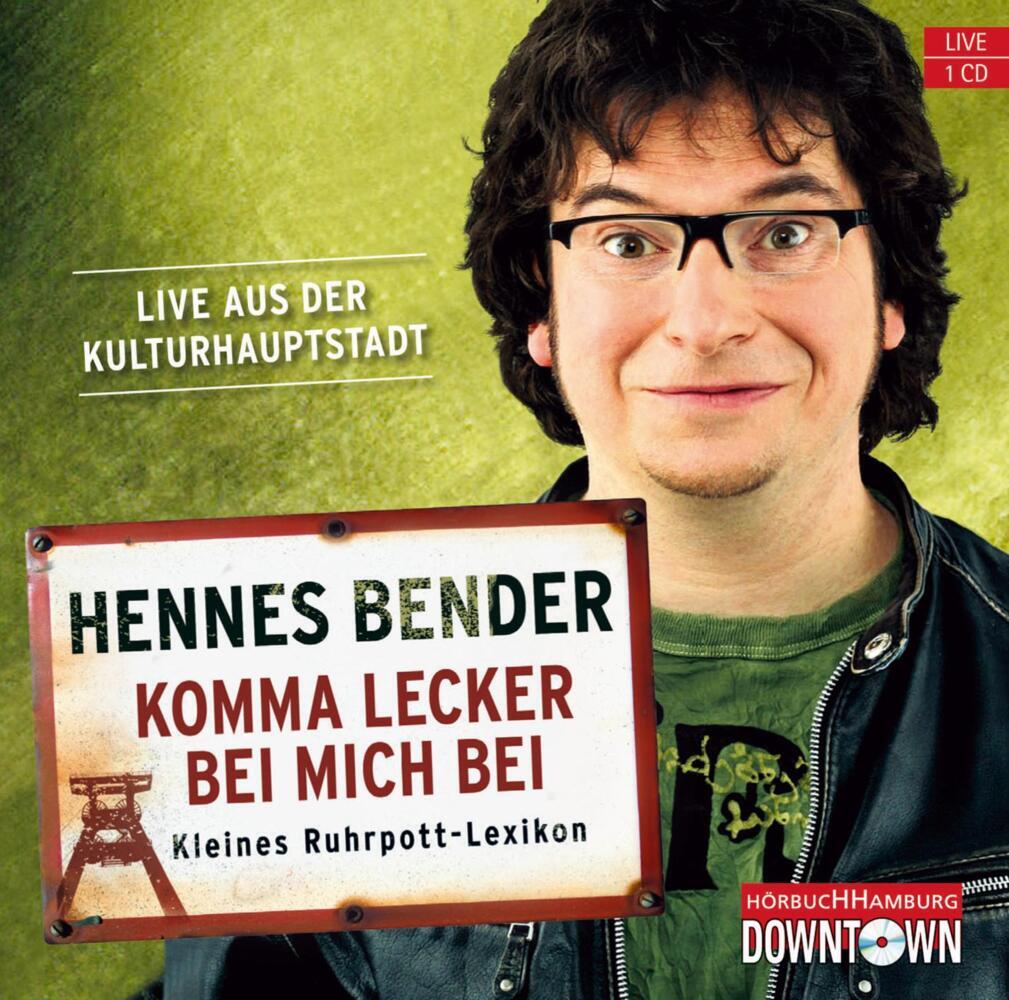 Komma lecker bei mich bei, 1 Audio-CD (Hennes Bender)