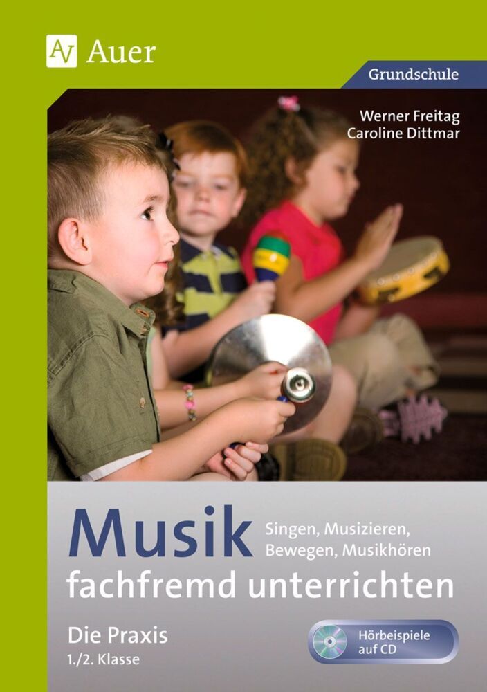 Musik fachfremd unterrichten - Die Praxis 1/2 (Werner Freitag)