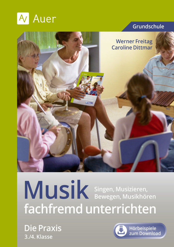 Musik fachfremd unterrichten - Die Praxis 3/4 (Werner Freitag)