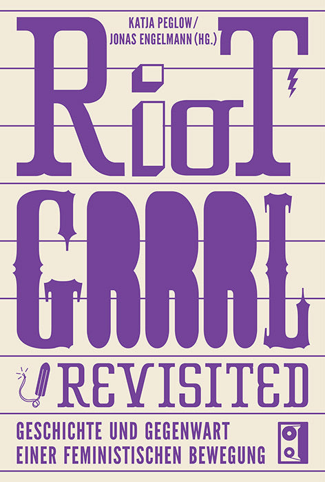 Riot Grrrl Revisited! (Jonas Engelmann)