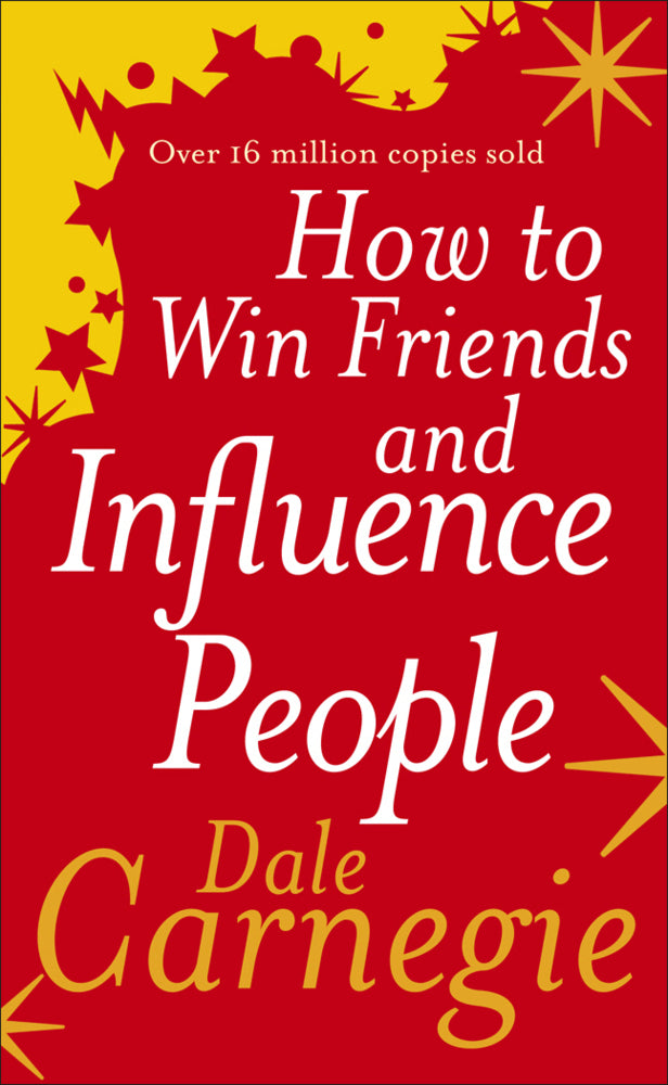 How to Win Friends and Influence People (Dale Carnegie)