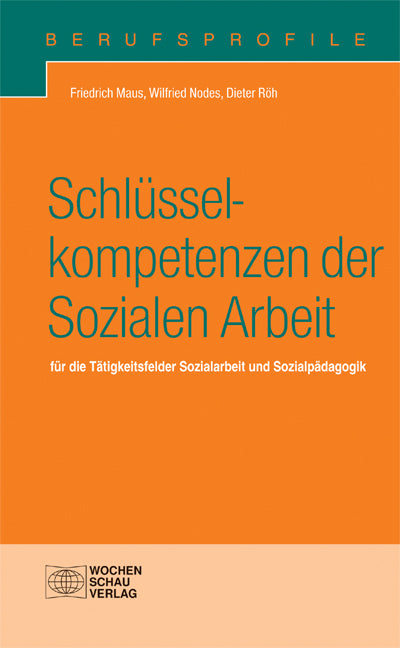 Schlüsselkompetenzen der Sozialen Arbeit (Friedrich Maus)