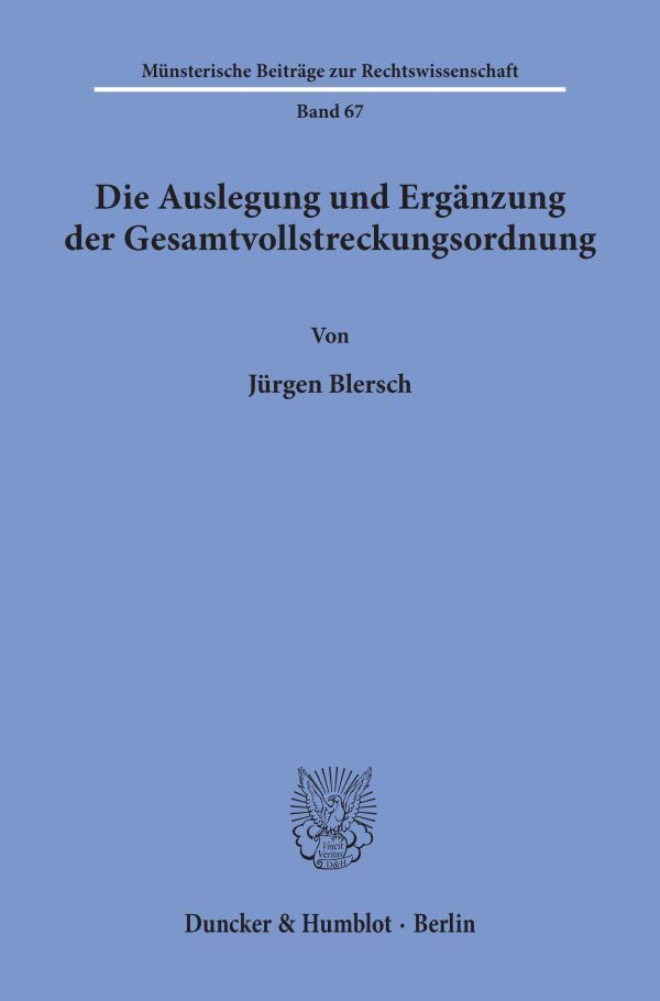 Die Auslegung und Ergänzung der Gesamtvollstreckungsordnung. (Jürgen Blersch)