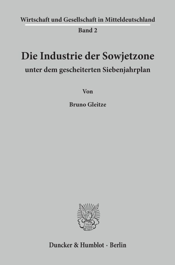 Die Industrie der Sowjetzone unter dem gescheiterten Siebenjahrplan. (Bruno Gleitze)