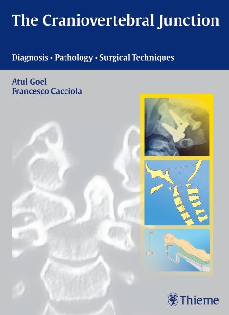The Craniovertebral Junction (Atul Goel)