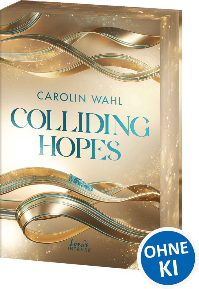 Colliding Hopes - Driven Dreams-Dilogie, Band 2 (Carolin Wahl)