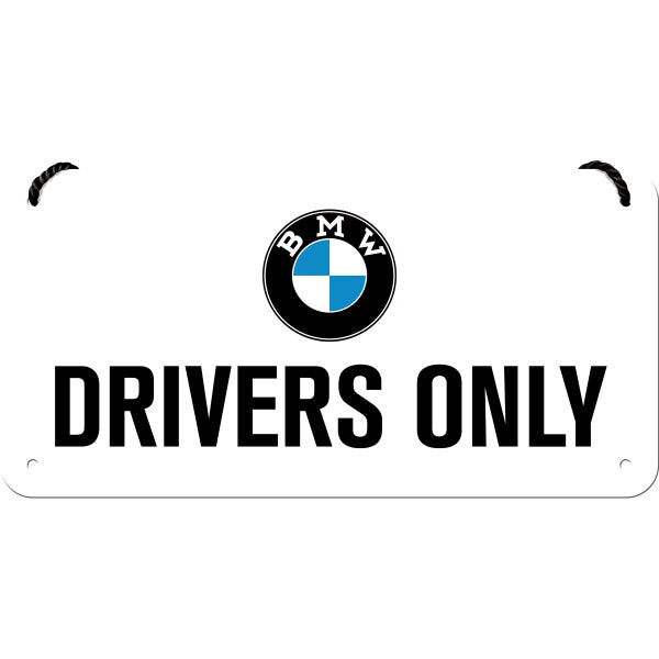 Hängeschild. BMW - Drivers Only