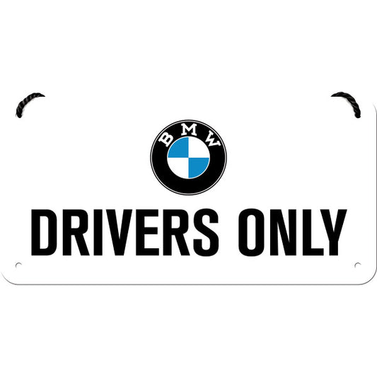 Hängeschild. BMW - Drivers Only