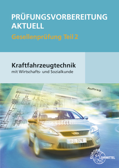 Prüfungsvorbereitung aktuell Gesellenprüfung Teil 2 Kraftfahrzeugtechnik, 2 Bde. (Uwe Heider)