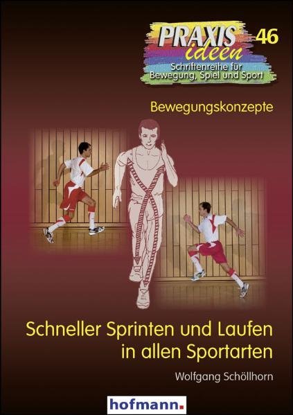 Schneller Sprinten und Laufen in allen Sportarten (Wolfgang Schöllhorn)