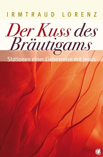 Der Kuss des Bräutigams (Irmtraud Lorenz)