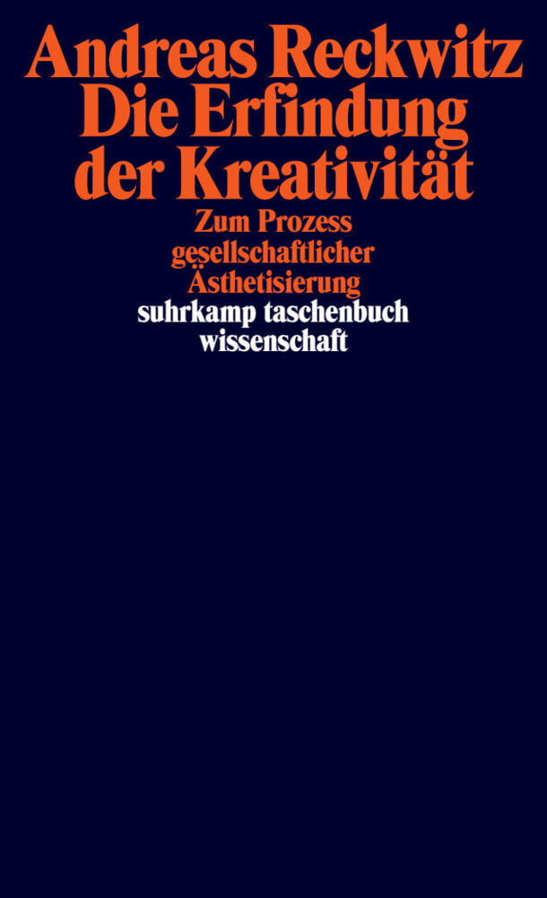 Die Erfindung der Kreativität (Andreas Reckwitz)