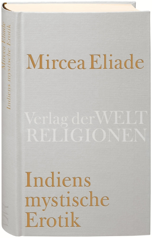 Indiens mystische Erotik (Mircea Eliade)