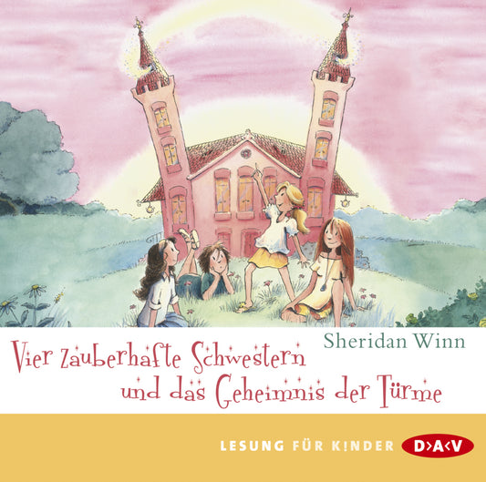 Vier zauberhafte Schwestern und das Geheimnis der Türme, 2 Audio-CDs (Sheridan Winn)