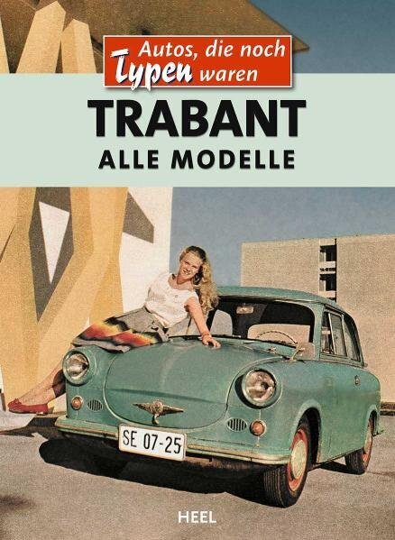 Trabant - Alle Modelle (Matthias Röcke)