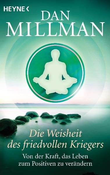 Die Weisheit des friedvollen Kriegers (Dan Millman)