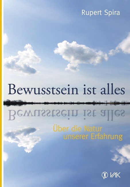 Bewusstsein ist alles (Rupert Spira)