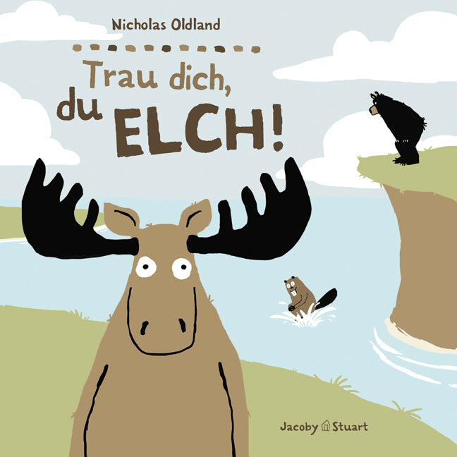 Trau dich, du Elch! (Nicholas Oldland)