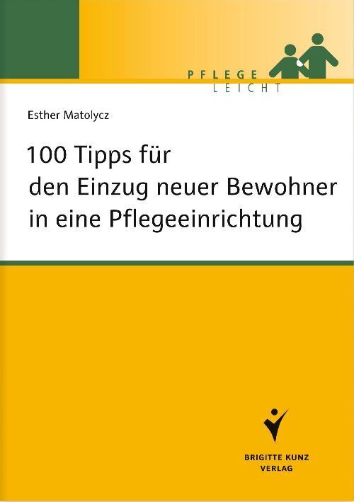 100 Tipps für den Einzug neuer Bewohner in eine Pflegeeinrichtung (Esther Matolycz)
