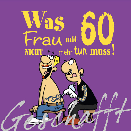 Geschafft: Was Frau mit 60 nicht mehr tun muss! (Michael Kernbach)