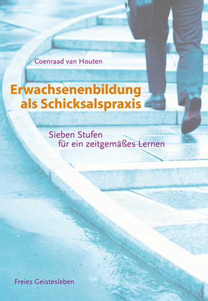 Erwachsenenbildung als Schicksalspraxis (Coenrad Van Houten)