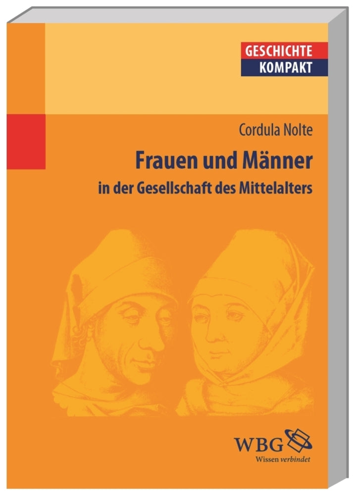 Frauen und Männer in der Gesellschaft des Mittelalters (Cordula Nolte)