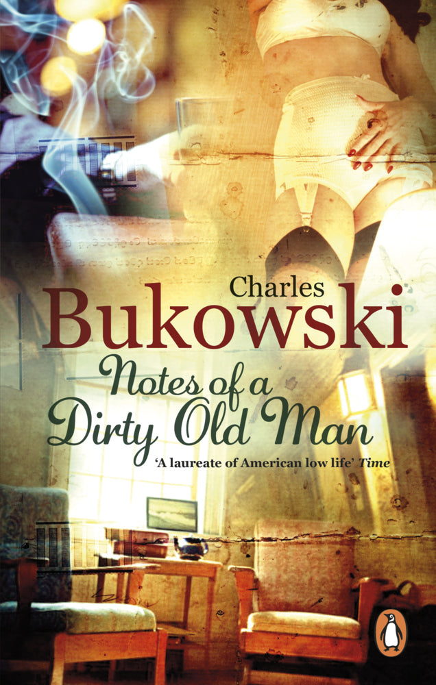 Notes of a Dirty Old Man (Charles Bukowski)