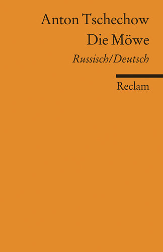 Die Möwe. Komödie in vier Akten. Russisch/Deutsch (Anton Pawlowitsch Tschechow)