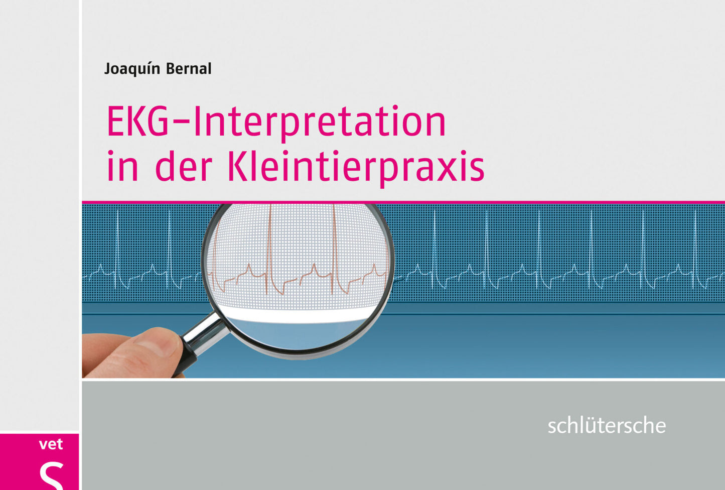 EKG-Interpretation in der Kleintierpraxis (Joaquín Bernal)