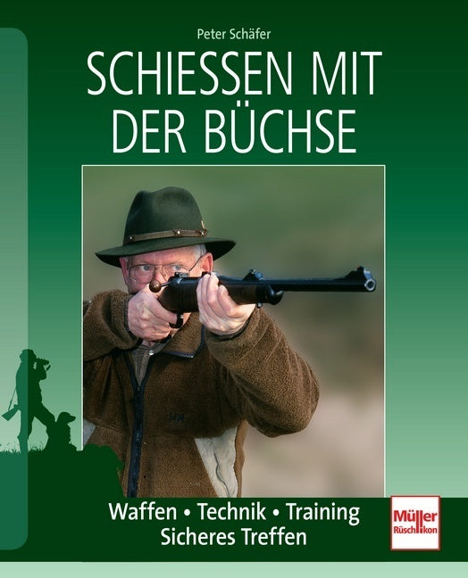 Schießen mit der Büchse (Peter Schäfer)