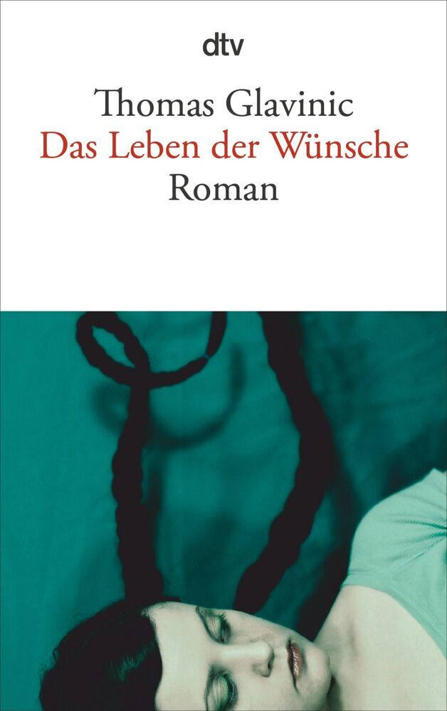Das Leben der Wünsche (Thomas Glavinic)