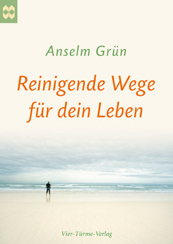 Reinigende Wege für dein Leben (Anselm Grün)