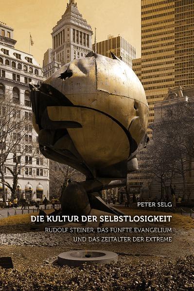 Die Kultur der Selbstlosigkeit (Peter Selg)