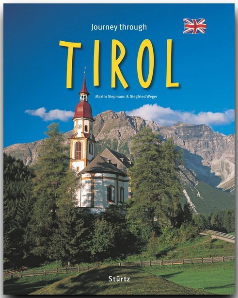 Journey through Tirol - Reise durch Tirol (Siegfried Weger)