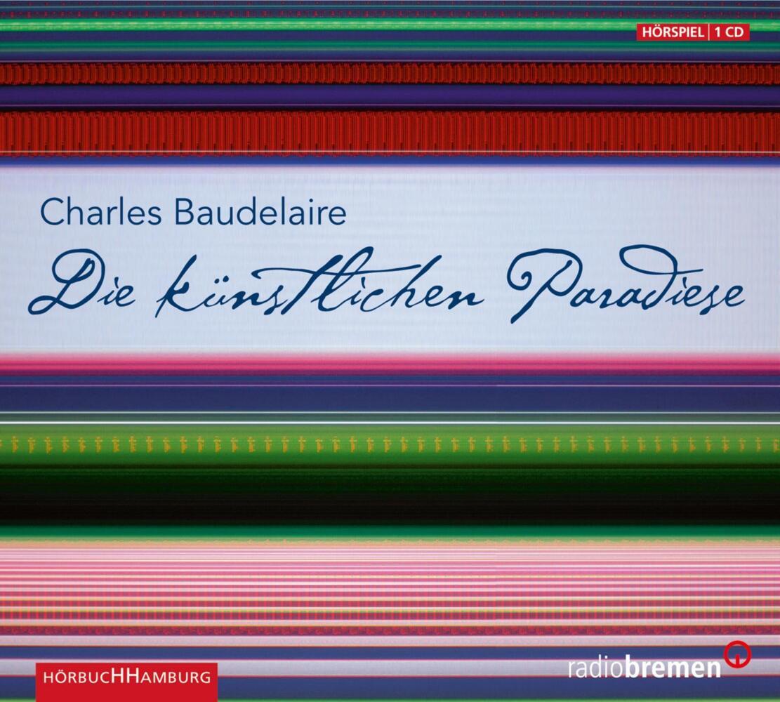 Die künstlichen Paradiese, 1 Audio-CD (Charles Baudelaire)