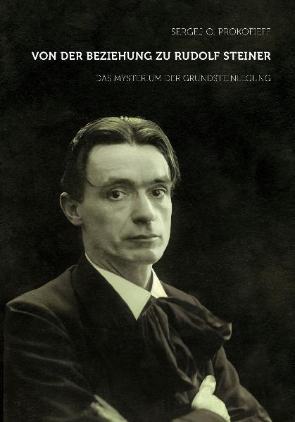 Von der Beziehung zu Rudolf Steiner (Sergej O. Prokofieff)