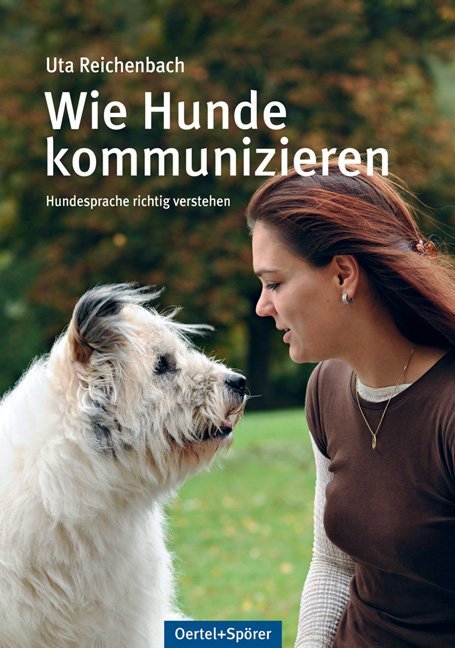 Wie Hunde kommunizieren (Uta Reichenbach)