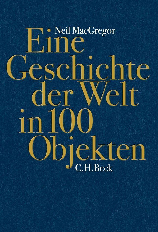 Eine Geschichte der Welt in 100 Objekten (Neil Macgregor)