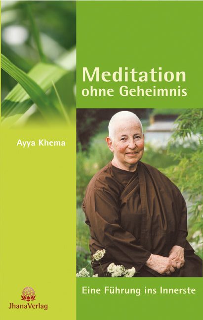 Meditation ohne Geheimnis (Ayya Khema)