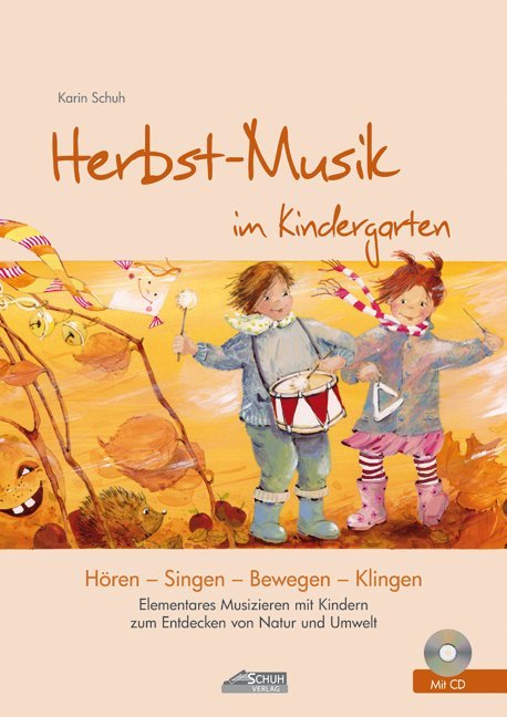 Herbst-Musik im Kindergarten (inkl. Lieder-CD), m. 1 Audio-CD (Karin Schuh)