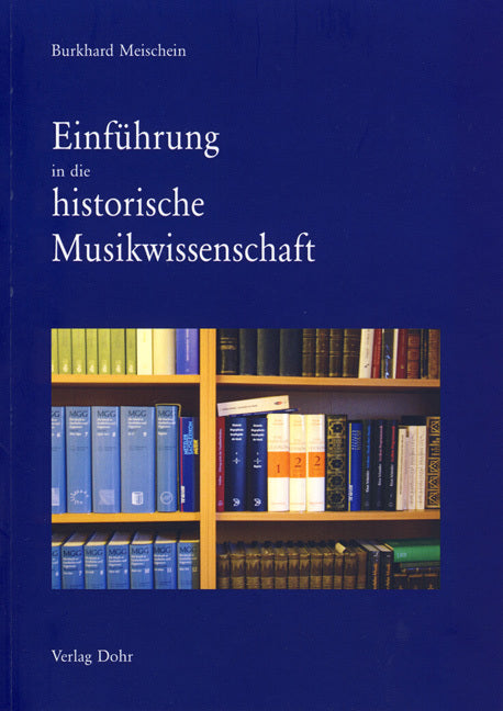 Einführung in die historische Musikwissenschaft (Burkhard Meischein)