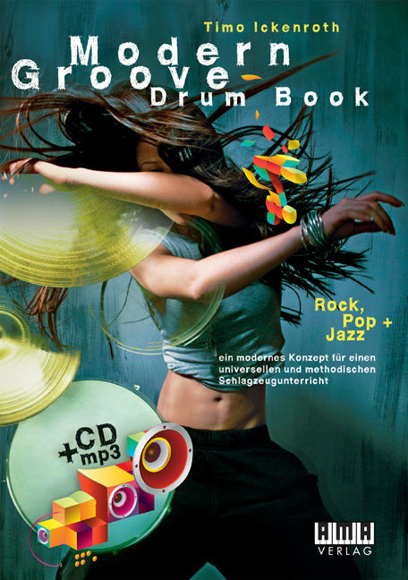 Modern Groove - Drum Book, m. 1 Audio-CD (Timo Ickenroth)