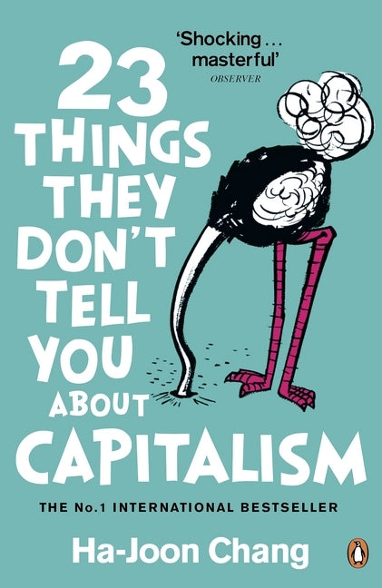 23 Things They Don't Tell You About Capitalism (Ha-Joon Chang)