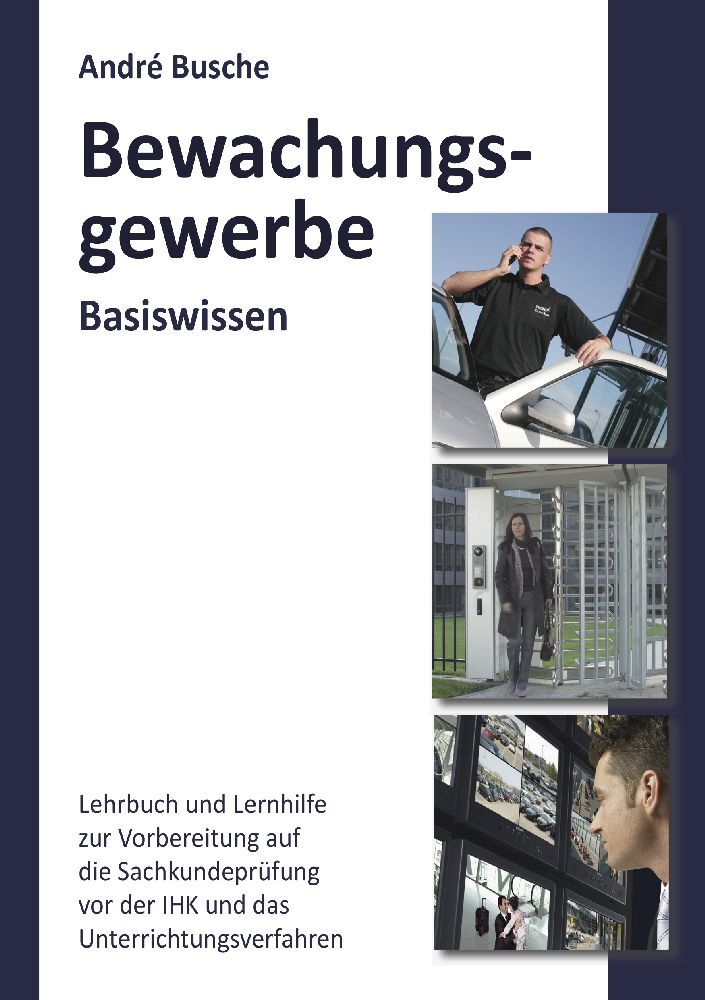 Basiswissen Sachkundeprüfung Bewachungsgewerbe § 34a GewO (André Busche)