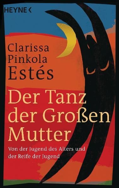 Der Tanz der Großen Mutter (Clarissa Pinkola Estés)