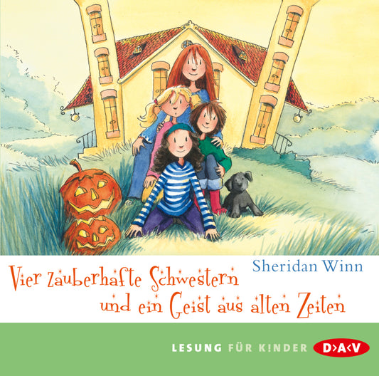 Vier zauberhafte Schwestern und ein Geist aus alten Zeiten, 2 Audio-CDs (Sheridan Winn)