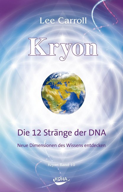 Kryon: Kryon, Geb, Bd.10: Die 12 Stränge der DNA (Lee Carroll)