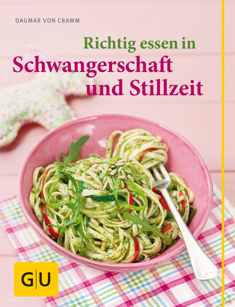 Richtig essen in Schwangerschaft und Stillzeit (Dagmar Von Cramm)